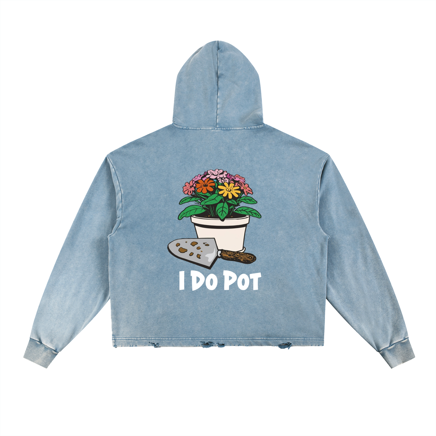 I Do Pot Hoodie